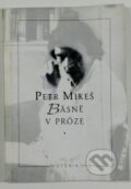 Kniha: Básně v próze (Petr Mikeš). Votobia, 1996