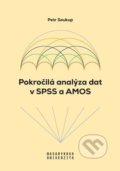Kniha: Pokročilá analýza dat v SPSS a AMOS (Petr Soukup). Masarykova univerzita, 2022