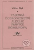 Tajemná dobrodružství Alexeje Iványče Kozulinova - Viktor Dyk, Bystrov a synové, 1995