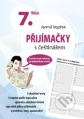 Přijímačky s češtinářem – 7. třída - Jarmil Vepřek, Edika, 2022