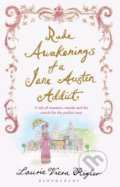 Rude Awakenings of a Jane Austen Addict - Laurie Viera Rigler, Bloomsbury, 2013