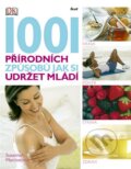 1001 přírodních způsobů jak si udržet mládí - Susannah Marriottová, Ikar CZ, 2009