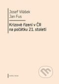 Krizové řízení v ČR na počátku 21. století - Josef Vilášek, Jan Fus, 2013