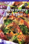 Tradiční recepty bez lepku - Alena Baláková, Vašut, 2013