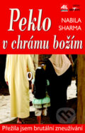 Kniha: Peklo v chrámu božím (Nabila Sharma). Alpress, 2013