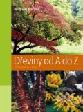 Kniha: Dřeviny od A do Z (Andreas Bärtels). Knižní klub, 2011