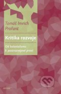 Kritika rozvoje - Imrich Tomáš Profant, Karolinum, 2022