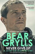 E-kniha: Never Give Up (Bear Grylls)