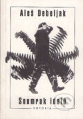 Soumrak idolů - Aleš Debeljak, Votobia, 1993
