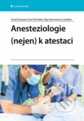 Anesteziologie (nejen)  k atestaci - Tomáš Vymazal, Pavel Michálek, Olga Klementová, Grada, 2022