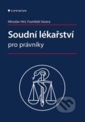 Soudní lékařství pro právníky - Miroslav Hirt, František Vavera, Grada, 2022