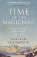 Kniha: Time of the Magicians (Wolfram Eilenberger)