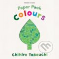 Kniha: Paper Peek: Colours (Chihiro Takeuchi). Walker books, 2019
