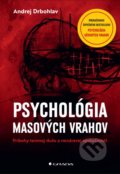 Psychológia masových vrahov - Andrej Drbohlav, Grada, 2022