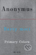 Kniha: Barvy moci (Anonymus). Prostor, 1996