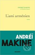 L&#039;ami arménien - Andrei Makine, , 2021