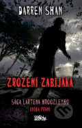 Sága Lartena Hroozleyho: Zrození zabijáka - Darren Shan, CooBoo CZ, 2013