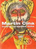 Kniha: Inzerát na hledání ticha (Martin Cina). Vetus Via, 2013