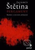 Kniha: Pergameny (Jaromír Štětina). Portál, 2013