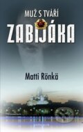 Kniha: Muž s tváří zabijáka (Matti Rönkä). Knižní klub, 2011
