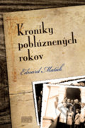 Kroniky poblúznených rokov - Eduard Maták, Európa, 2013