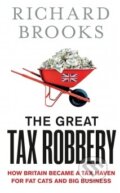 Kniha: The Great Tax Robbery (Richard Brooks). Oneworld, 2013