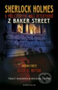 Sherlock Holmes a příležitostní malí detektivové z Baker Street - Tracy Macková, Michael Citrin, Knižní klub, 2010