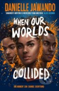 When Our Worlds Collided - Danielle Jawando, Simon & Brown, 2022
