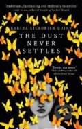 Kniha: The Dust Never Settles (Karina Lickorish Quinn). Oneworld, 2022