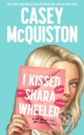 I Kissed Shara Wheeler - Casey McQuiston, 2022