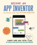 Become an App Inventor - Karen Lang, Selim Tezel, Walker books, 2022