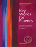 Key Words for Fluency Upper Intermediate: Learning and practising the most useful words of English - George Woolard, Folio, 2004