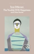 The Trouble with Happiness - Tove Ditlevsen, Penguin Books, 2022