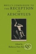 Kniha: Brill's Companion to the Reception of Aeschylus (Rebecca Futo Kennedy)