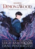 Demon in the Wood - Leigh Bardugo, Dani Pendergast (ilustrátor), Hachette Childrens Group, 2022