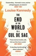 The End of the World is a Cul de Sac - Louise Kennedy, Bloomsbury, 2022