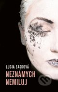 Neznámych nemiluj - Lucia Sasková, Slovenský spisovateľ, 2022