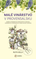 Malé vinárstvo v Provensalsku - Ruth Kelly, Metafora, 2022