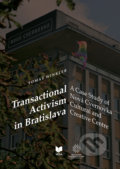 Transactional Activism in Bratislava - Tomáš  Winkler, VEDA, 2021