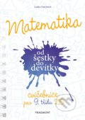 Matematika od šestky do devítky (Cvičebnice pro 9. třídu ZŠ) - Lenka Ostrýtová, Nakladatelství Fragment, 2022