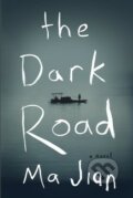 The Dark Road - Ma Jian, Penguin Books, 2013