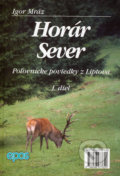 Horár Sever. 1. diel - Igor Mráz, 1999