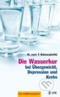 Die Wasserkur bei Übergewicht, Depression und Krebs - Faridun Batmanghelidj, VAK, 2005