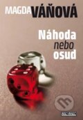 Kniha: Náhoda nebo osud (Magda Váňová). Šulc - Švarc, 2013