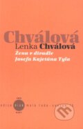Kniha: Žena v divadle Josefa Kajetána Tyla (Lenka Chválová). Kant, 2013