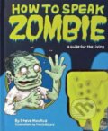 How to Speak Zombie - Steve Mockus,Travis Millard, Chronicle Books, 2010