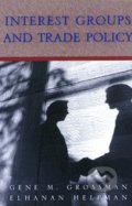 Interest Groups and Trade Policy - Gene Grossman, Princeton Review, 2002