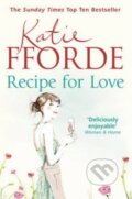 Recipe for Love - Katie Fforde, Arrow Books, 2013