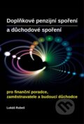 Doplňkové penzijní spoření a důchodové spoření - Lukáš Rubeš, Systemia, 2013