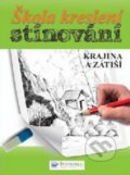 Škola kreslení, stínování - Krajina a zátiší, Svojtka&Co., 2013